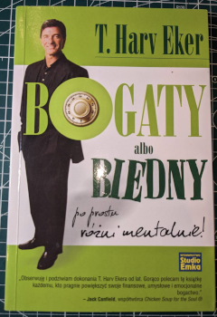 &ldquo;Bogaty albo Biedny po prostu różni mentalnie&rdquo; T. Harv Eker